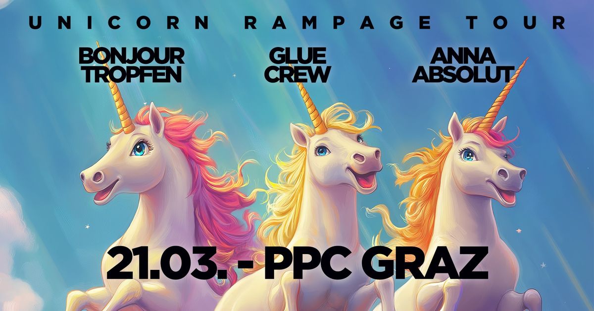 Unicorn Rampage Tour \/\/ Anna Absolut \/ BonjourTropfen \/ Glue Crew - Sounportal in Concert