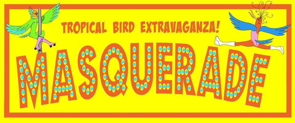 MASQUERADE - "Tropical Bird Extravaganza" - LIVE - THE BOO BOO BAMA ORCHESTRA! - 
