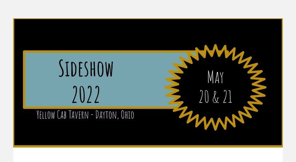 Sideshow 2022, Yellow Cab Tavern, Dayton, 20 May to 21 May