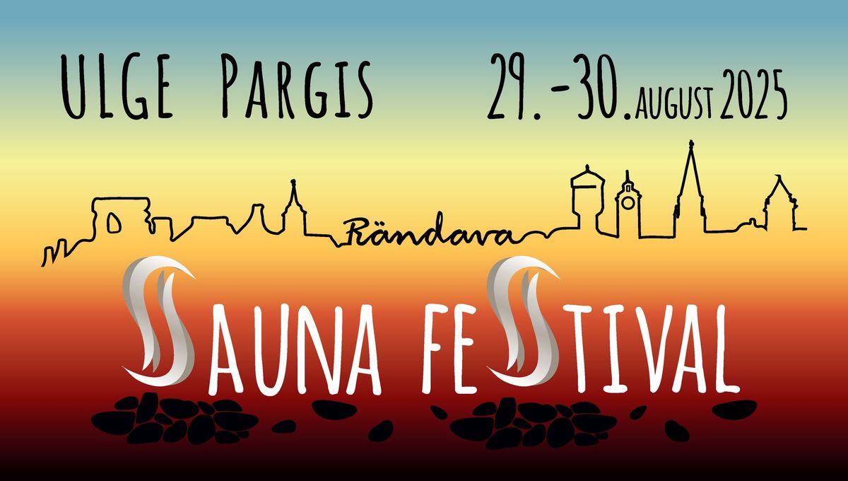 R\u00e4ndava sauna festival 2025 \ud83e\uddd6\u200d\u2642\ufe0f Ulge puhkealal \ud83e\uddd6\u200d\u2640\ufe0f\ud83d\udca6