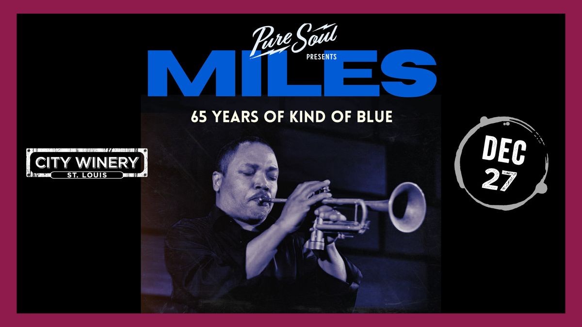 Miles Davis Tribute: 65 Years of Kind of Blue presented by PureSoul at City Winery STL