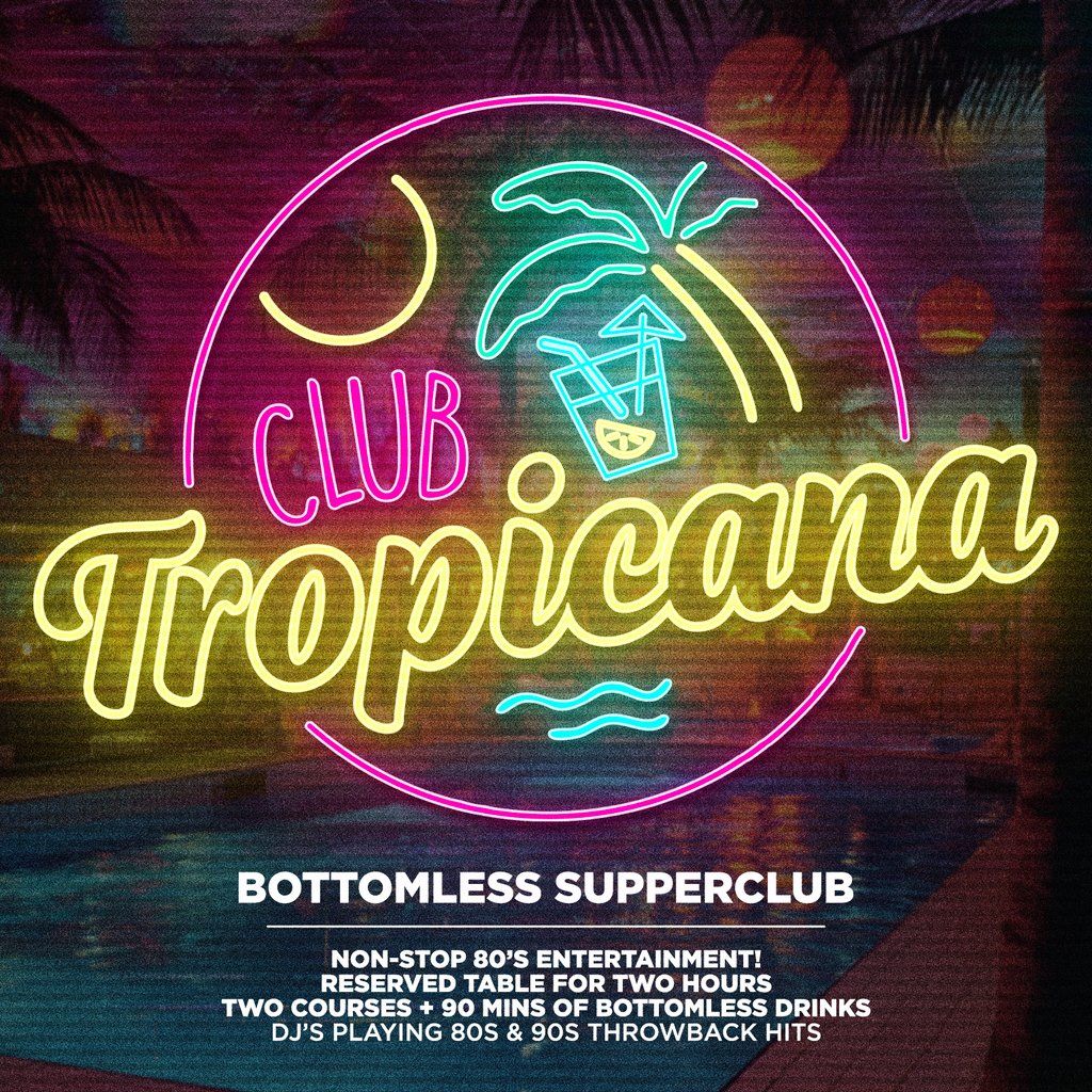 Club Tropicana 80s Bottomless Supper Club - Stevenage