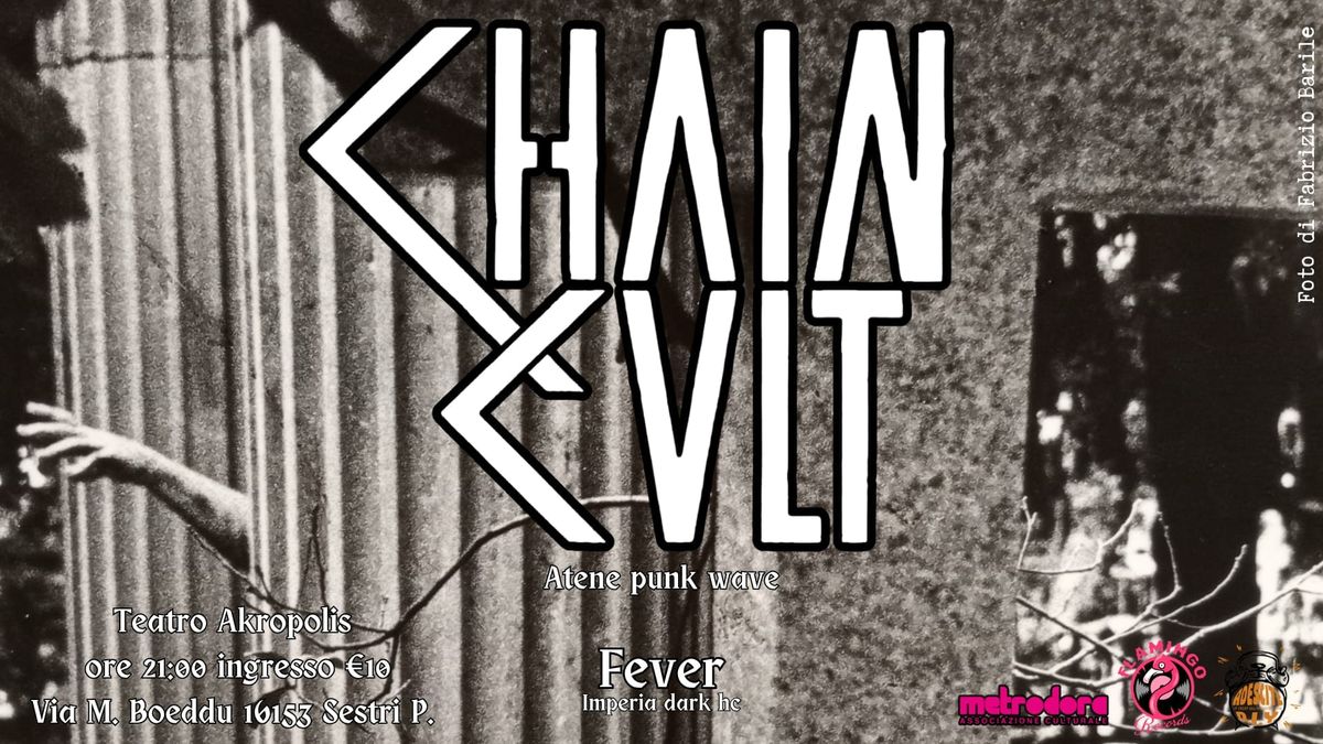 CHAIN CVLT (GR) | FEVER (ITA) LIVE - Teatro Akropolis Sestri Ponente 