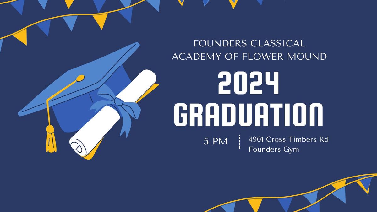Founders Classical Academy of Flower Mound 2024 Graduation
