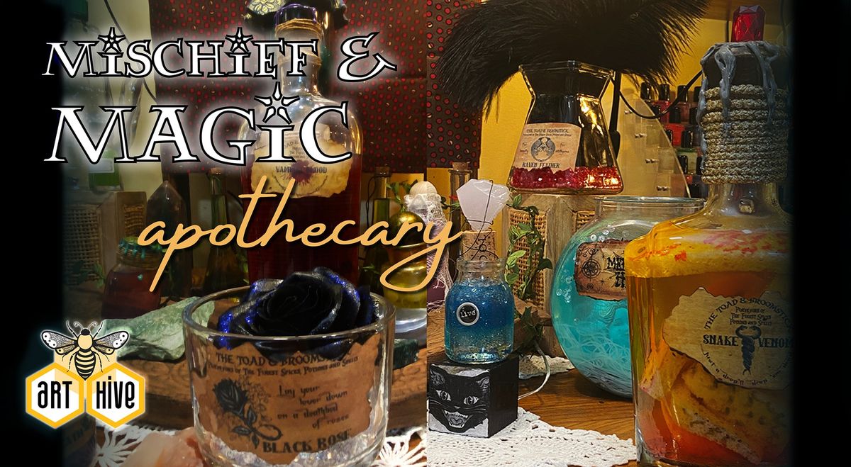 Mischief & Magic: Apothecary Potions & More!