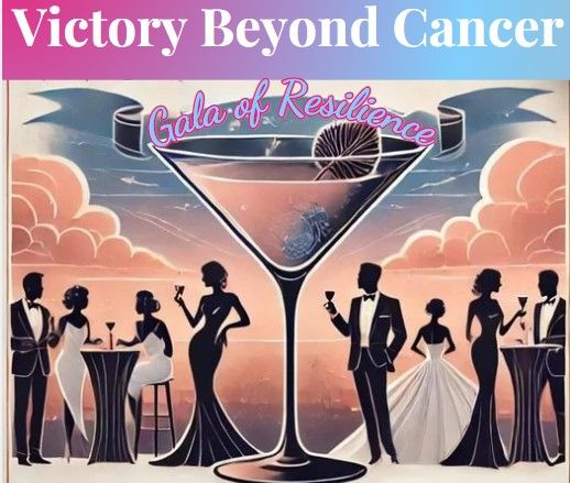 Victory Beyond Cancer: Gala of Resilience