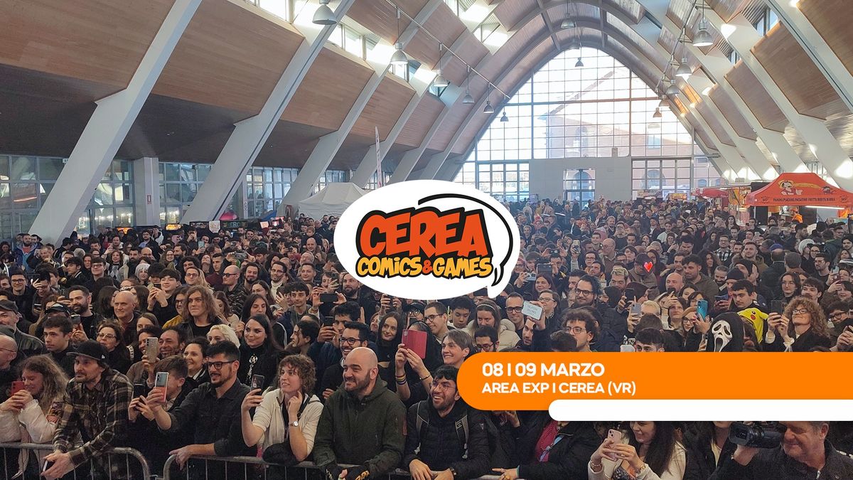 Cerea Comics and Games 08 e 09 marzo 2025 Area EXP (Verona)