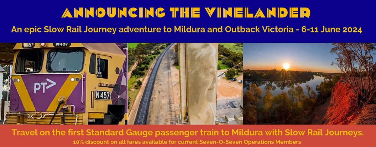 THE VINELANDER returns to Mildura on an epic Slow Rail Journey exploring Outback Victoria