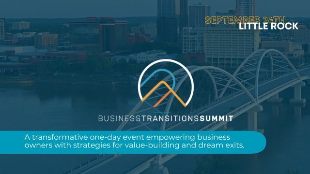 Business Transitions Summit      - Little Rock  2024