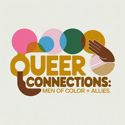 Queer Connections: Men of Color + Allies