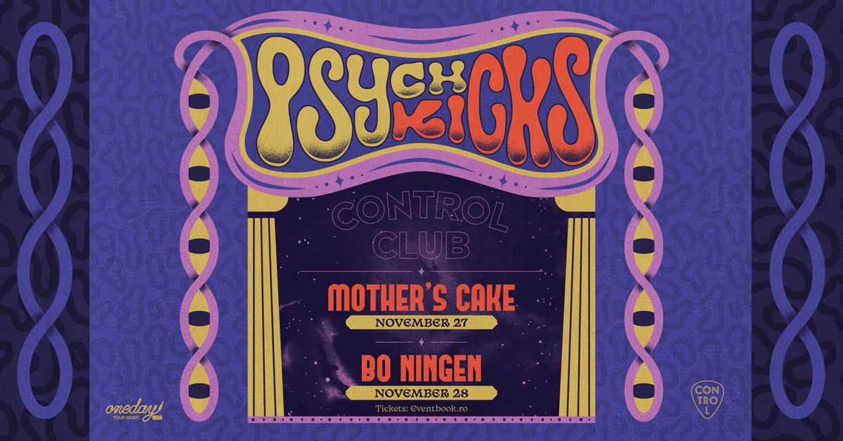 Psych Kicks : Mother\u2019s Cake (AT) + Bo Ningen (JP\/UK) | 27-28.11