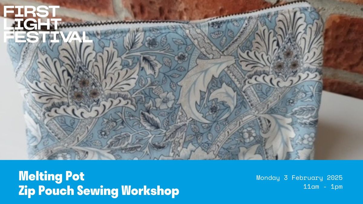 Melting Pot - Zip Pouch Sewing Workshop