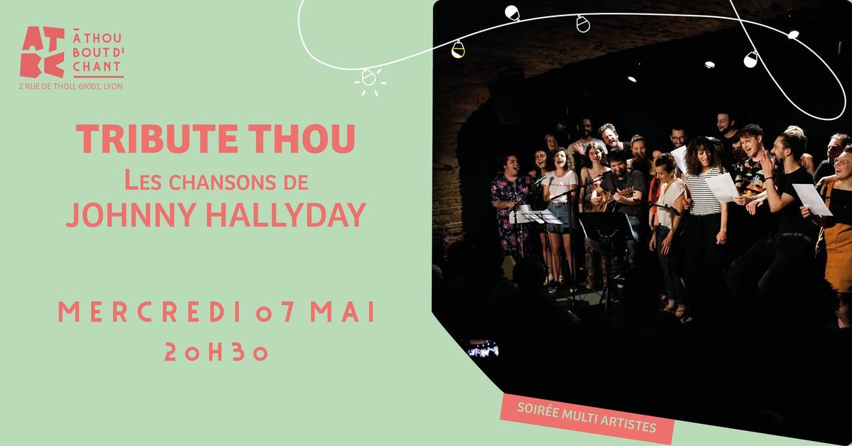 TRIBUTE THOU Les chansons de JOHNNY HALLYDAY \u2022 07\/05\/2025 \u2022 A THOU BOUT D'CHANT