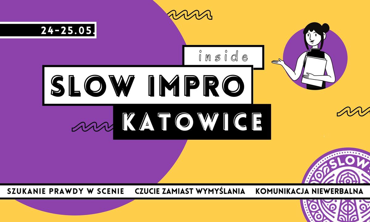 Katowice: SLOW IMPRO inside - warsztaty improwizacji teatralnej na ka\u017cdy poziom zaawansowania