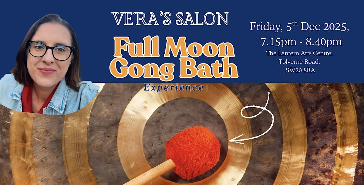 Vera's Salon: Full Moon Gong Bath Experience in SW London
