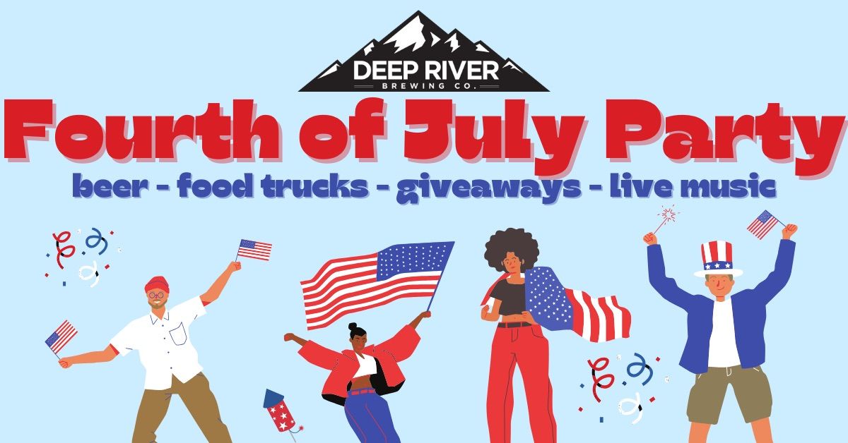 Fourth Of July Party @ Deep River Brewing Company