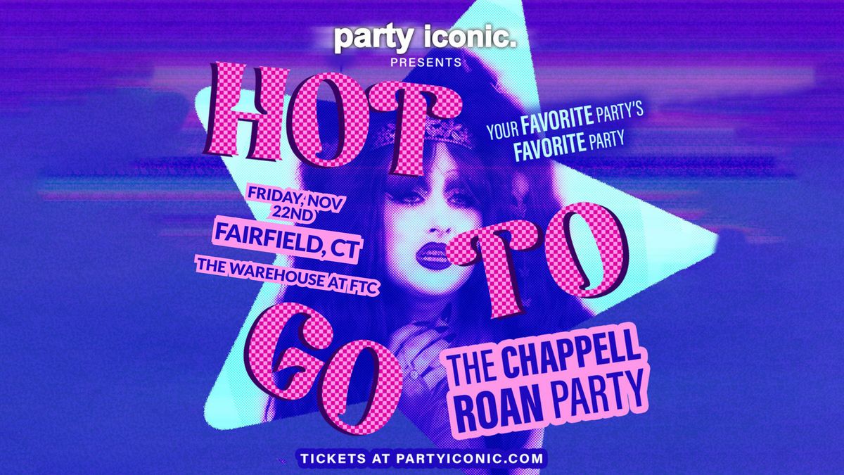 Hot To Go: The Chappell Roan Party \u2022 The Warehouse \u2022 Fairfield, CT