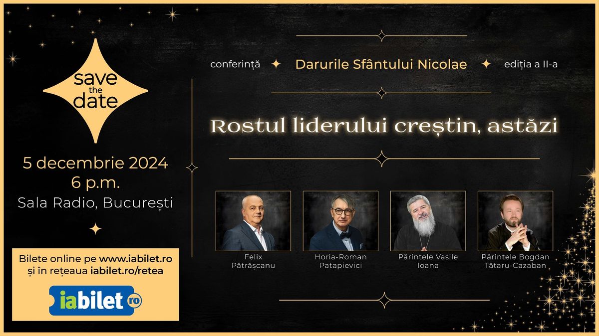 Conferint\u0317a "Rostul liderului cres\u0317tin, astazi"