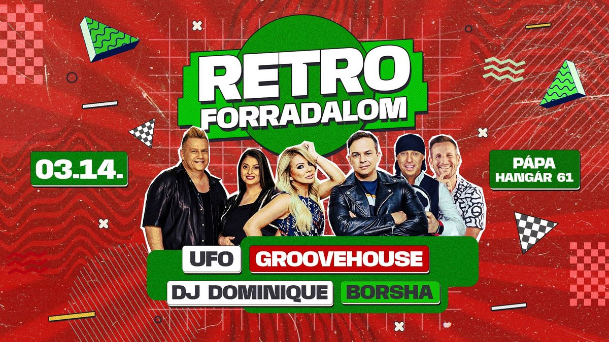 RETRO FORRADALOM \u2718 Groovehouse, UFO, DJ Dominique 03.14. P\u00e1pa \ud83c\udded\ud83c\uddfa\ud83d\udd25