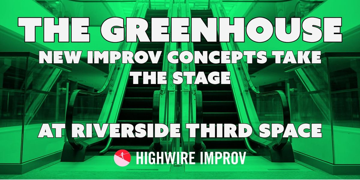 The Greenhouse: New Improv Concepts Take The Stage!