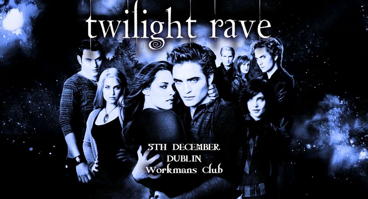 TWILIGHT RAVE (Dublin)