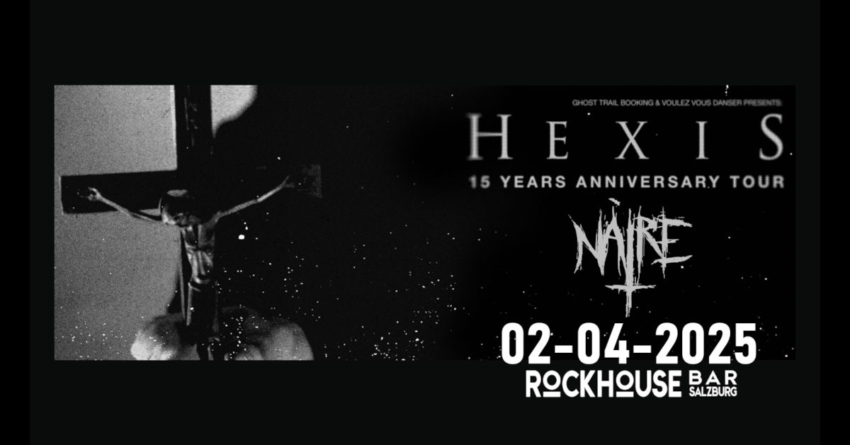 HEXIS (DEN) - 15 YEAR ANNIVERSARY TOUR 2025 \/w NAIRE (AUT)