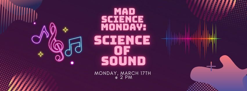 Mad Science Monday: Science of Sound