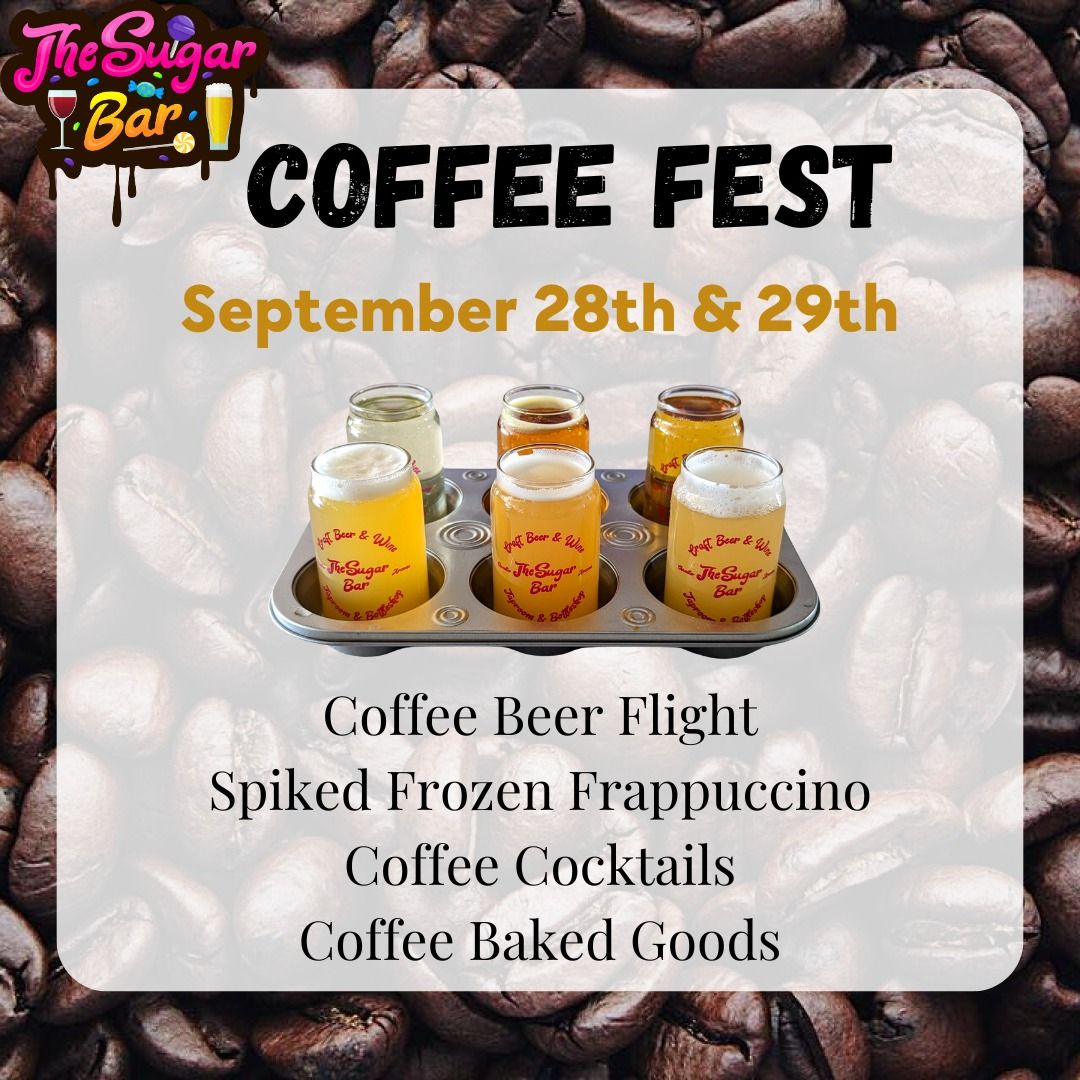 Coffee Fest at The Sugar Bar!