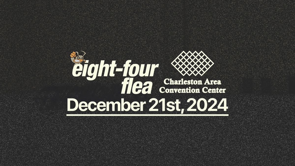 Eight Four Flea Vintage Expo @ The Charleston Convention Center 