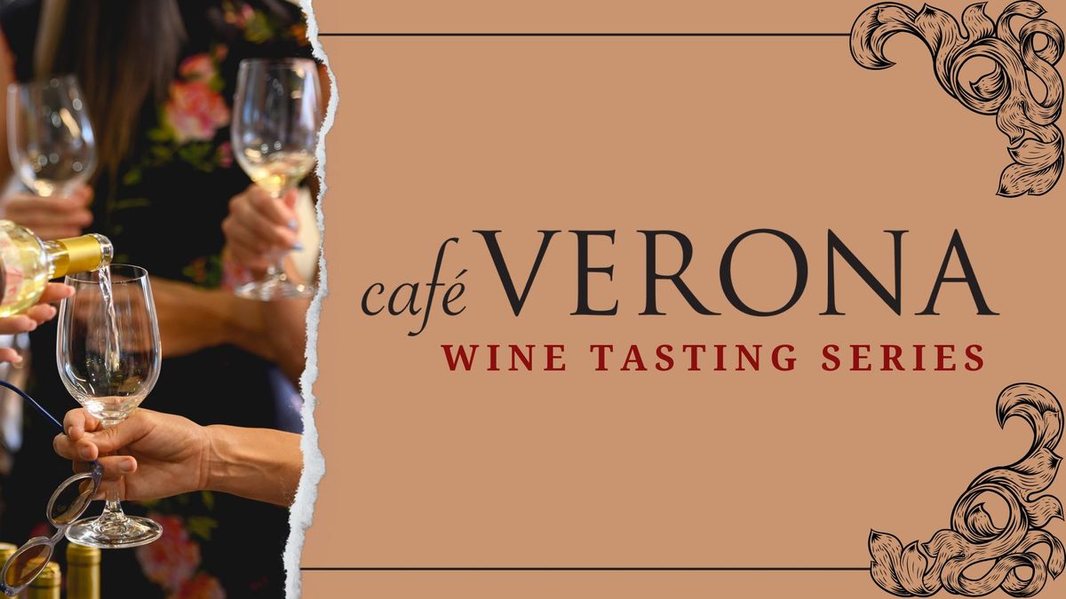 Caf\u00e9 Verona's Wine Tasting Series