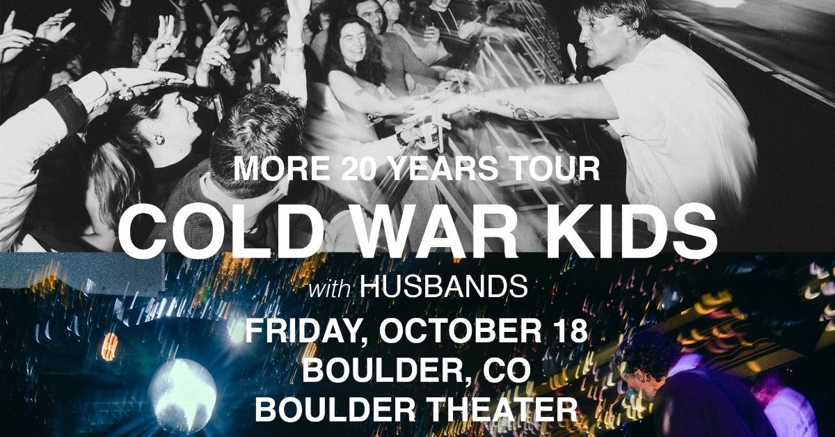 Cold War Kids - 20 Years Tour with Husbands | Boulder Theater