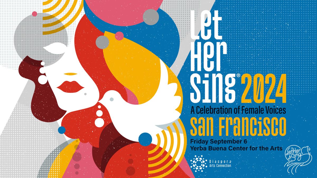 Let Her Sing 2024 - San Francisco