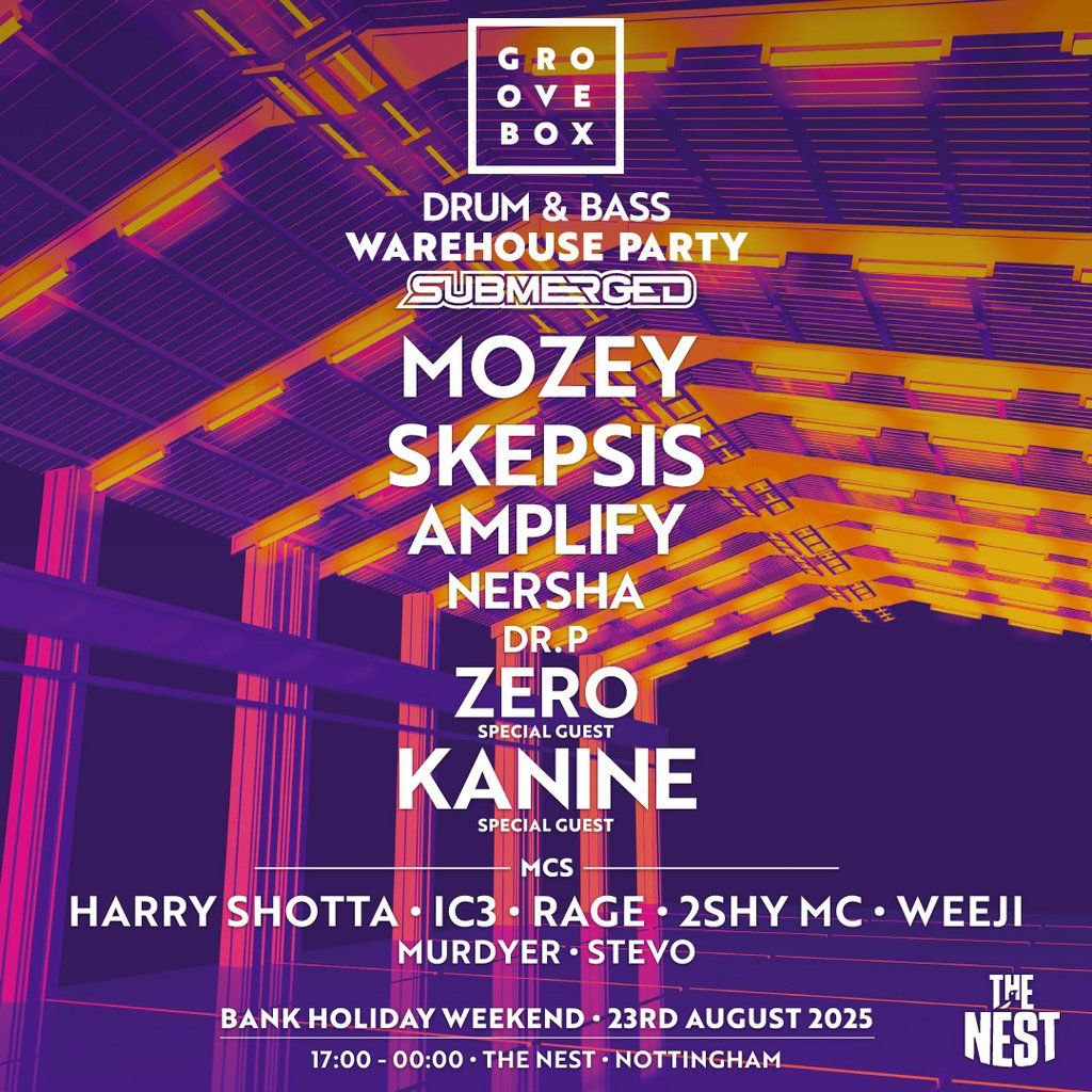 MOZEY, KANINE, SKEPSIS | Groovebox X Submerged at The Nest
