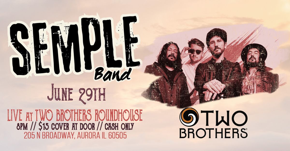 SEMPLE Band Live at Two Brothers Roundhouse - Aurora