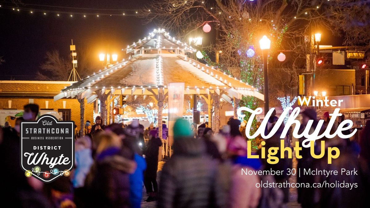 Winter Whyte Light Up\u2728\u2744\ufe0f Presented by the Old Strathcona Business Association