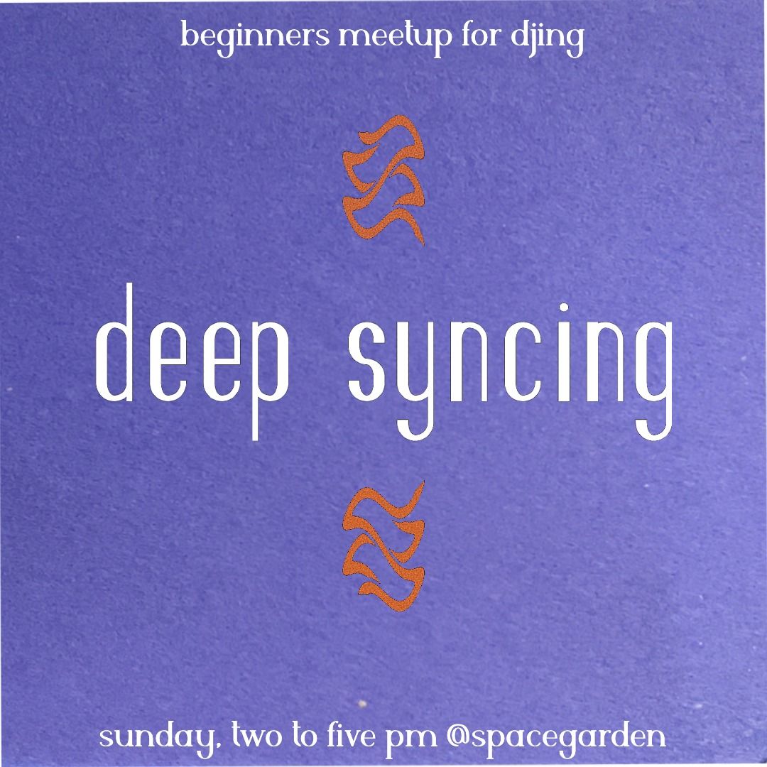 Deep Syncing - Beginners Meetup for DJing