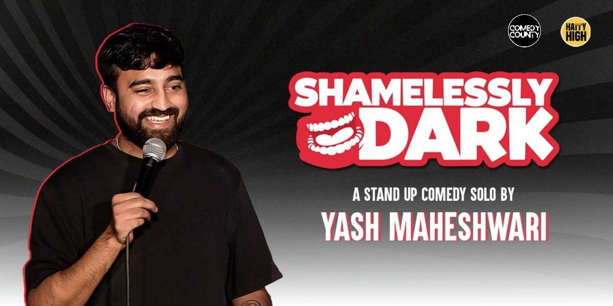 Shamelessly Dark - A Standup Comedy Solo By Yash