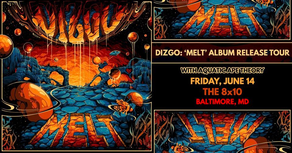 Dizgo: Melt Album Release Tour w\/ Aquatic Ape Theory at The 8x10 | 6\/14