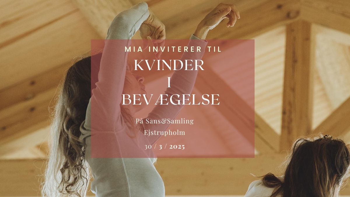 Mia inviterer til: Kvinder I Bev\u00e6gelse