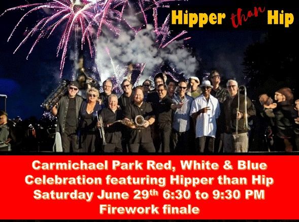 Carmichael Park Red, White and Blue Celebration featuring Hipper than HIp