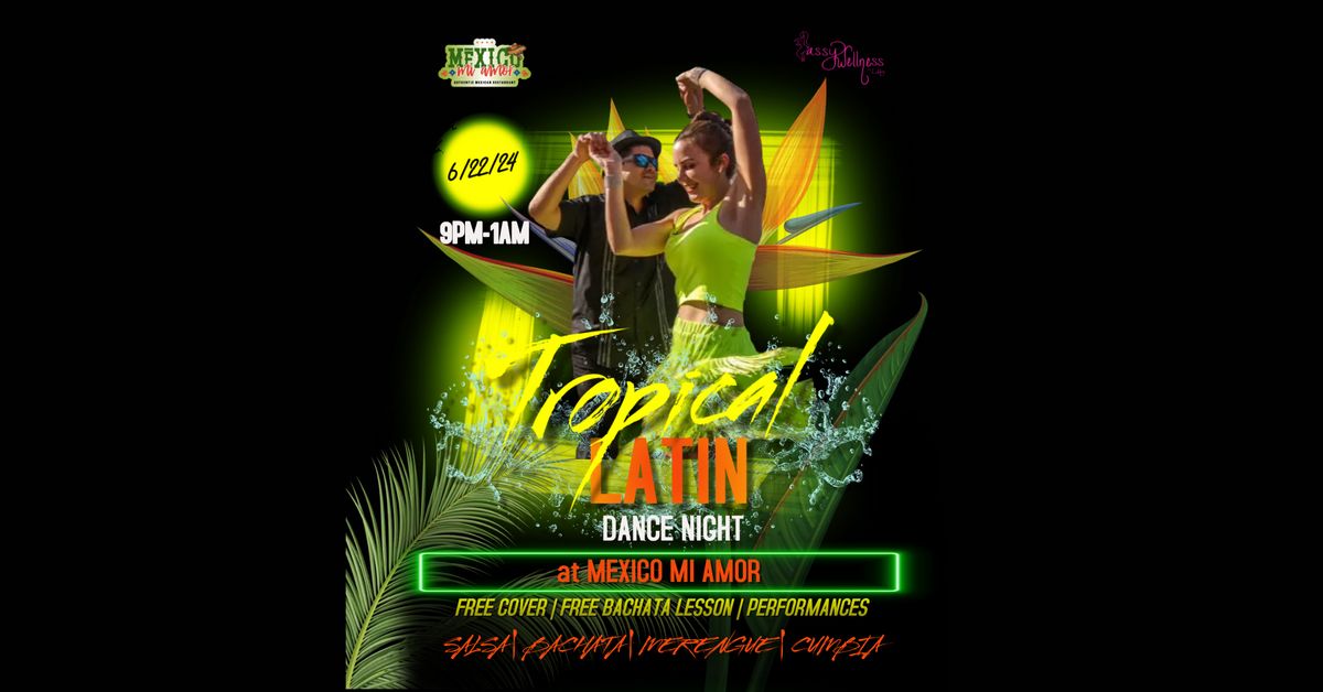 Tropical Latin Dance Night at Mexico Mi Amor