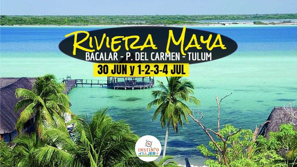 Riviera Maya Tulum Bacalar - Salida CDMX \/ Instinto Viajero