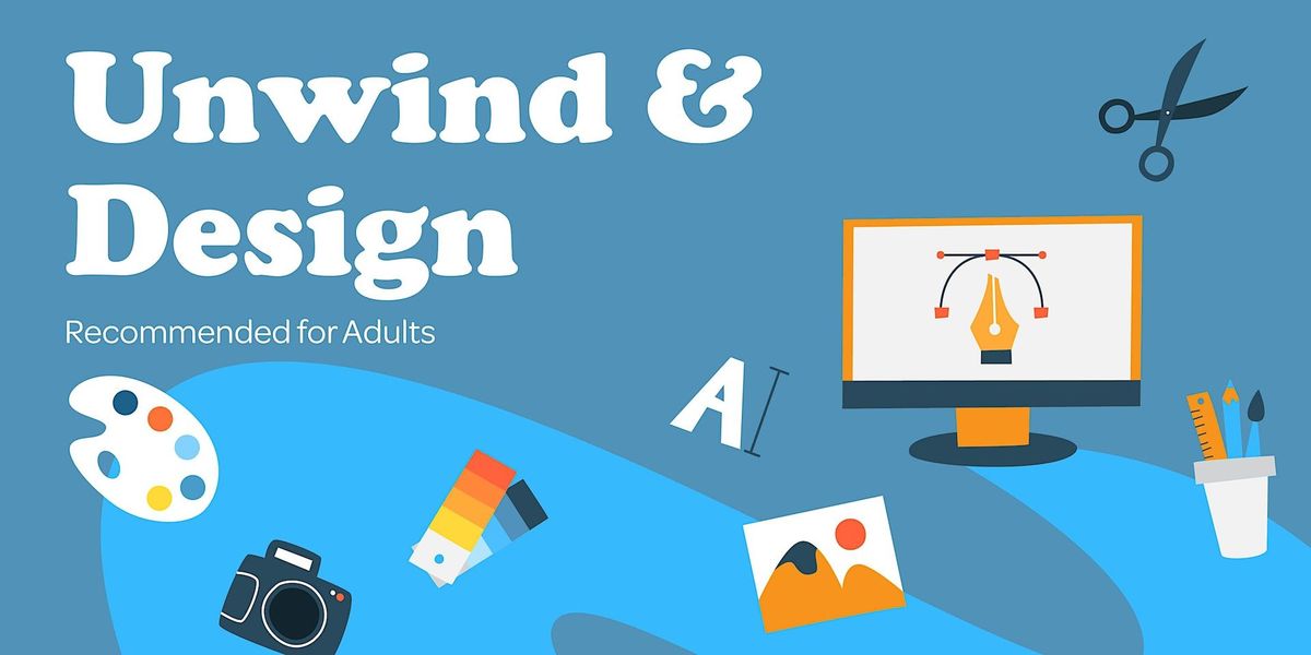 Unwind & Design