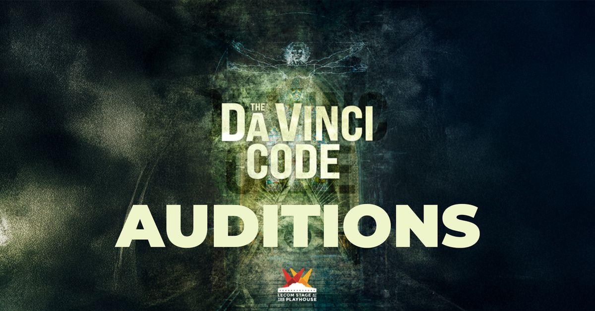 Auditions: The Da Vinci Code at the Erie Playhouse