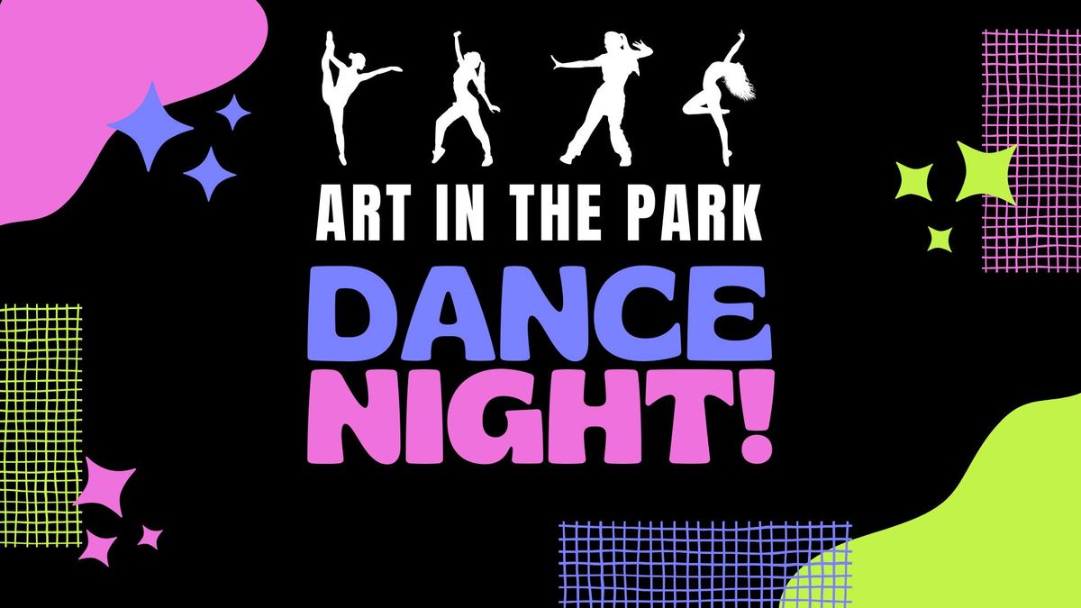 Art in the Park: DANCE NIGHT 