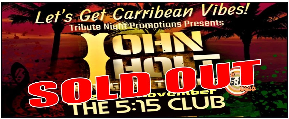 John Holt Tribute at The 5:15 Club Sold Out.