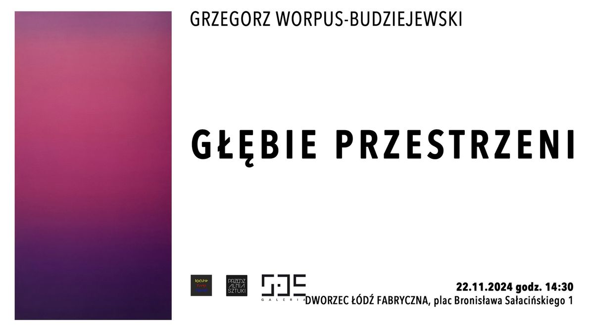 Grzegorz Worpus-Budziejewski  | G\u0142\u0119bie przestrzeni 