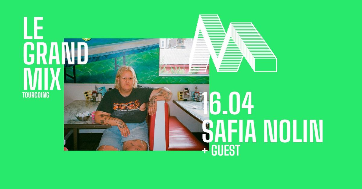 Safia Nolin + guest \u00b7 Le Grand Mix \u00b7 Tourcoing