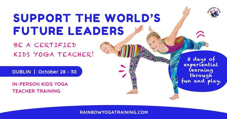 [DUBLIN] In-person 3-Day Rainbow Kids Yoga Teacher Training