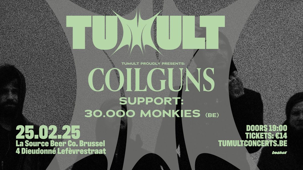 TUMULT presents: COILGUNS + 30.000 MONKIES